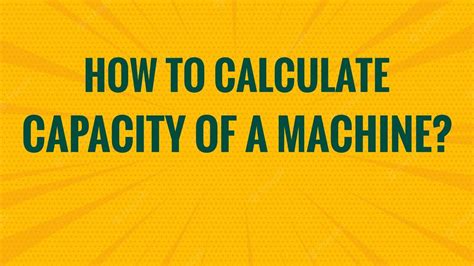 machine capacity calculation formula